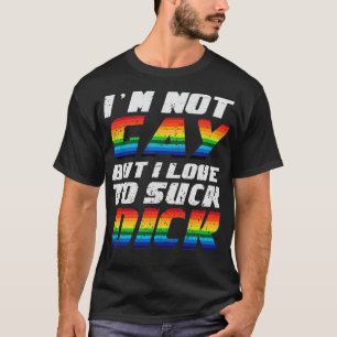 Camiseta Eu não sou gay, mas adoro pila