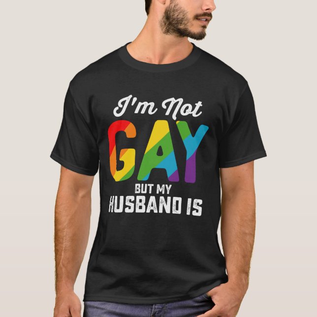 Camiseta Eu não sou Gay, mas meu marido é engraçado orgulho (Frente)