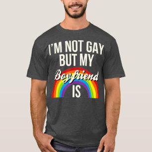 Camiseta Eu Não Sou Gay, Mas Meu Namorado É Muito Engraç