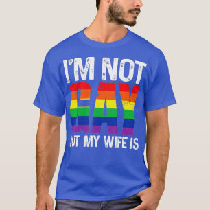 Camiseta Eu não sou Gay, mas minha esposa é um casamento LG