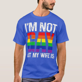 Camiseta Eu não sou Gay, mas minha esposa é um casamento LG