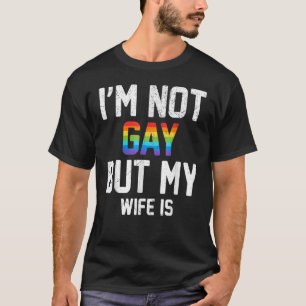 Camiseta Eu não sou Gay, mas minha esposa é um direito orgu
