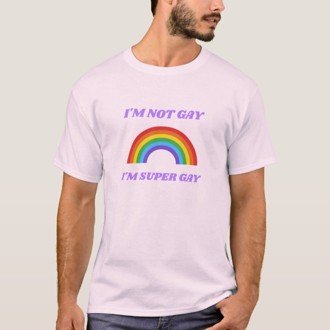 Camiseta Eu não sou Gay, sou super Gay LGBTQ+ Engraçado (Frente)