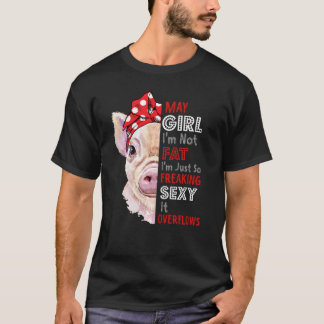 Camiseta Eu Não Sou Gordo Eu Sou Tão Louco Que A Sexy Pode