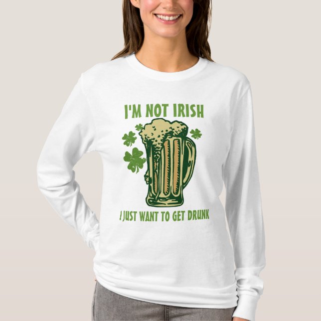 Camiseta Eu não sou irlandês mim apenas quero obter o (Frente)
