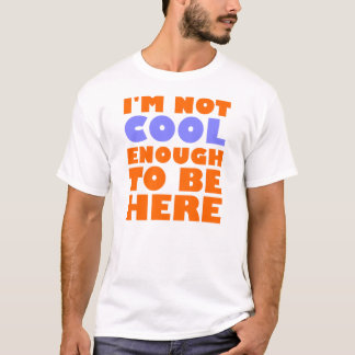 Camiseta Eu não sou legal bastante estar aqui