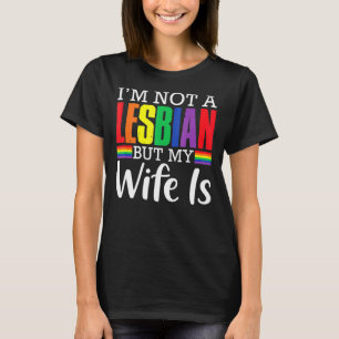 Camiseta Eu não sou lésbica, mas minha esposa é Lgbt Rainbo