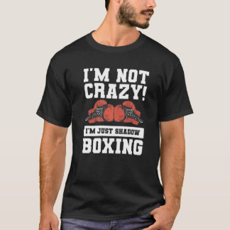 Camiseta Eu não sou louca, sou apenas boxeiro-sombra