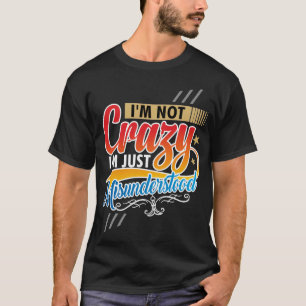 Camiseta Eu não sou louco - Eu só sou mal entendido