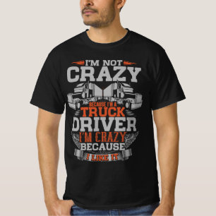 Camiseta Eu não sou louco Sou um motorista de caminhão - Ca