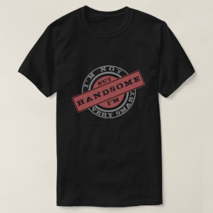 Camiseta Eu não sou muito inteligente, mas sou bonito, pre