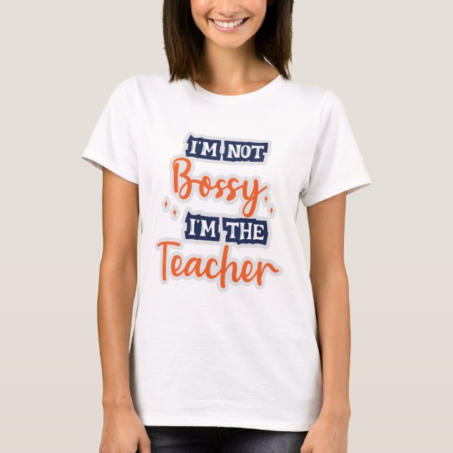 Camiseta Eu não sou o Bossy. Sou o professor Sigma Teacher  (Frente)