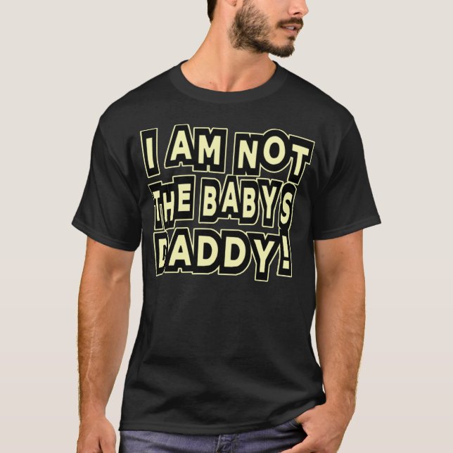 Camiseta Eu não sou o Pai do bebê — Camisa-T (Frente)