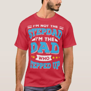Camiseta Eu Não Sou O Stepdad Sou O Pai Que Surpreendeu