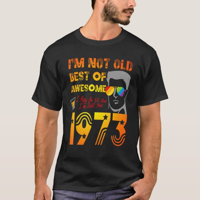 Camiseta Eu não sou o velho melhor de 1973 50º aniversário  (Frente)