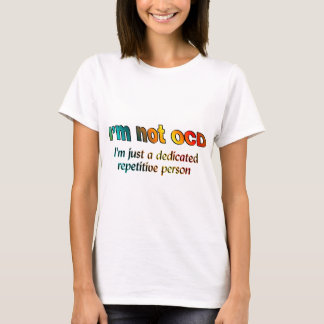 Camiseta Eu não sou OCD…