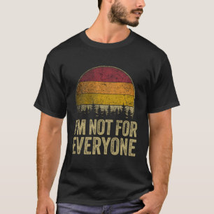 Camiseta Eu Não Sou Para Todo Mundo Estilo Dizendo Piada Hu