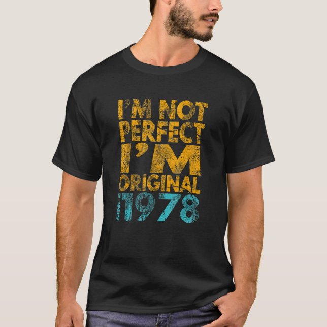 Camiseta Eu não sou perfeito sou original 1978 1 (Frente)
