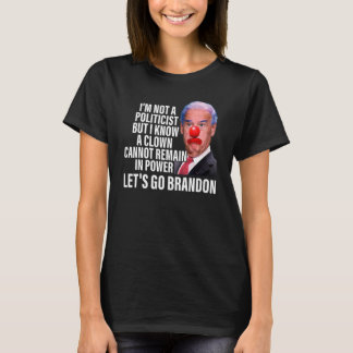 Camiseta Eu Não Sou Política, Mas Sei Que Um Palhaço Não Po