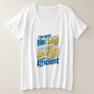 Camiseta Eu não sou preguiçoso, apenas eficiente no uso de