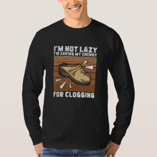 Camiseta Eu não sou preguiçoso dançando em um madeireiro