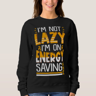 Camiseta Eu não sou preguiçoso Estou no modo de economia de