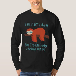 Camiseta Eu Não Sou Preguiçoso Estou No Modo De Poupança De