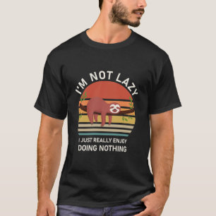Camiseta Eu não sou preguiçoso eu simplesmente gosto de não
