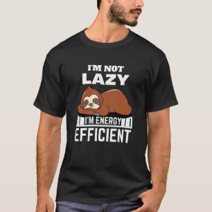 Camiseta Eu não sou preguiçoso Eu sou um Sloth Engraçado Ef