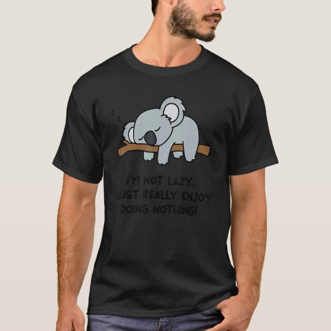 Camiseta Eu não sou preguiçoso Koala Bear Koala (Frente)