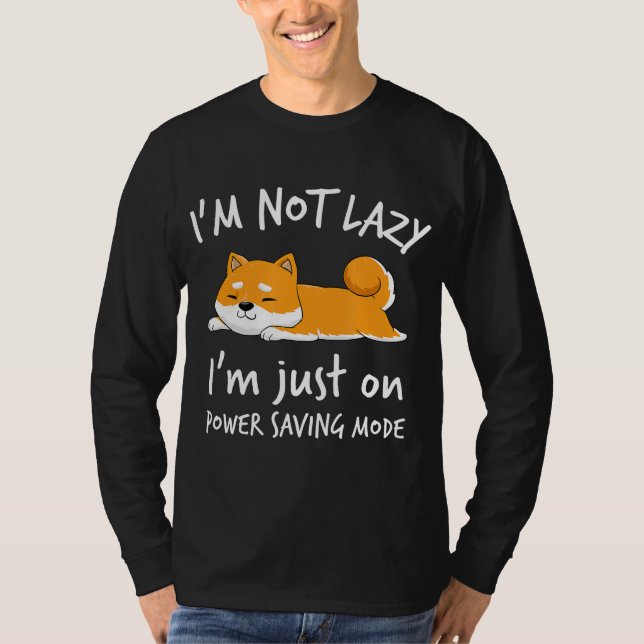 Camiseta Eu não sou preguiçoso Shiba Inu Loafer Dog (Frente)