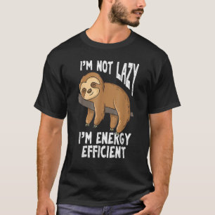 Camiseta Eu não sou preguiçoso sou um fã de energia leve