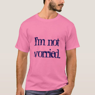 Camiseta Eu não sou preocupado