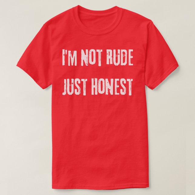 Camiseta Eu Não Sou Rude Apenas O Honesto Engraçado Snarky  (Frente do Design)