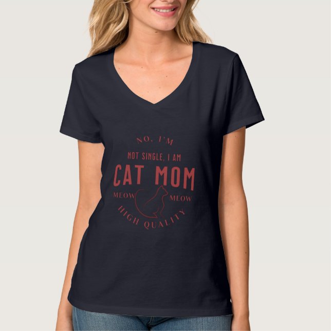 Camiseta eu não sou solteiro, eu sou mãe de gato de alta qu (Frente)
