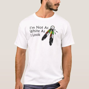 Camiseta Eu não sou tão branco quanto eu pareço nativo amer
