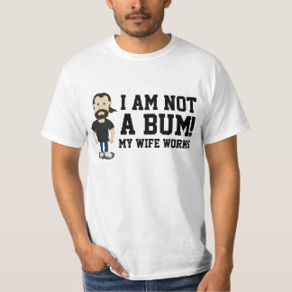 Camiseta Eu não sou um Bum, minha esposa trabalha