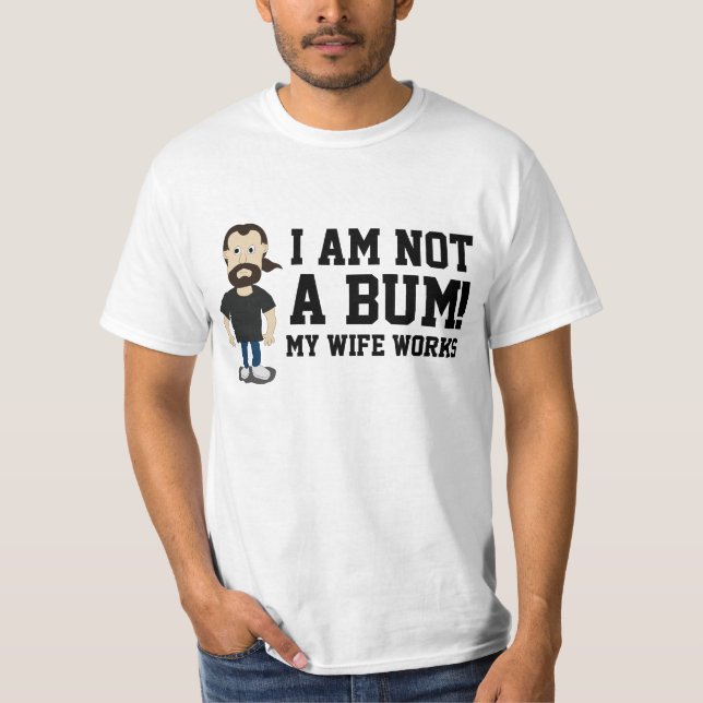 Camiseta Eu não sou um Bum, minha esposa trabalha (Frente)
