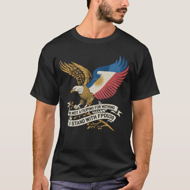 Camiseta EU NÃO SOU UM FILIPINO POR NADA DE APOIO, Presiden (Frente)