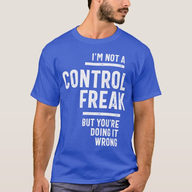 Camiseta Eu não sou um freak de controle (Frente)
