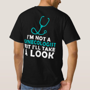 Camiseta Eu Não Sou Um Ginecologista Mas Vou Dar Uma Olhad