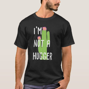 Camiseta Eu não sou um Hugger Cactus Anti Hugging