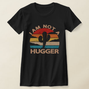 Camiseta Eu Não Sou Um Hugger Shirt Engraçado Cactus Vintag