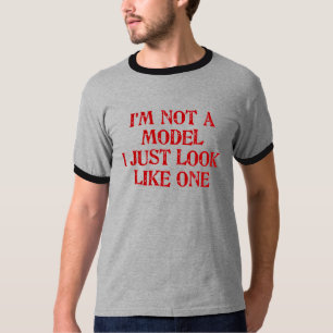 Camiseta Eu não sou um modelo que eu apenas olho como um T