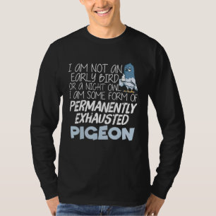 Camiseta Eu Não Sou Um Pássaro Cedo Ou Uma Coruja Noturna