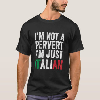 Camiseta Eu não sou um pervertido Sou apenas italiano Humor