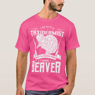 Camiseta Eu Não Sou Um Taxidermista Caçando Beaver Riffle H