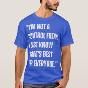 Camiseta Eu não sou uma aberração de controle Eu só sei o q