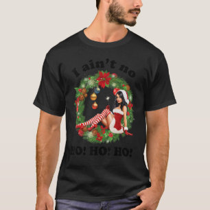 Camiseta Eu não sou uma camisola de Natal Ho Ho Ho Eu não s