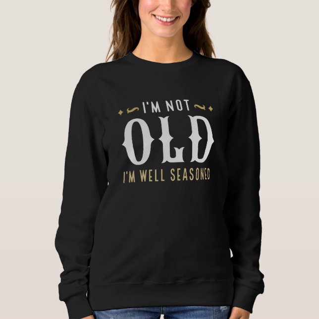 Camiseta Eu não sou velho, estou bem sentado (Frente)